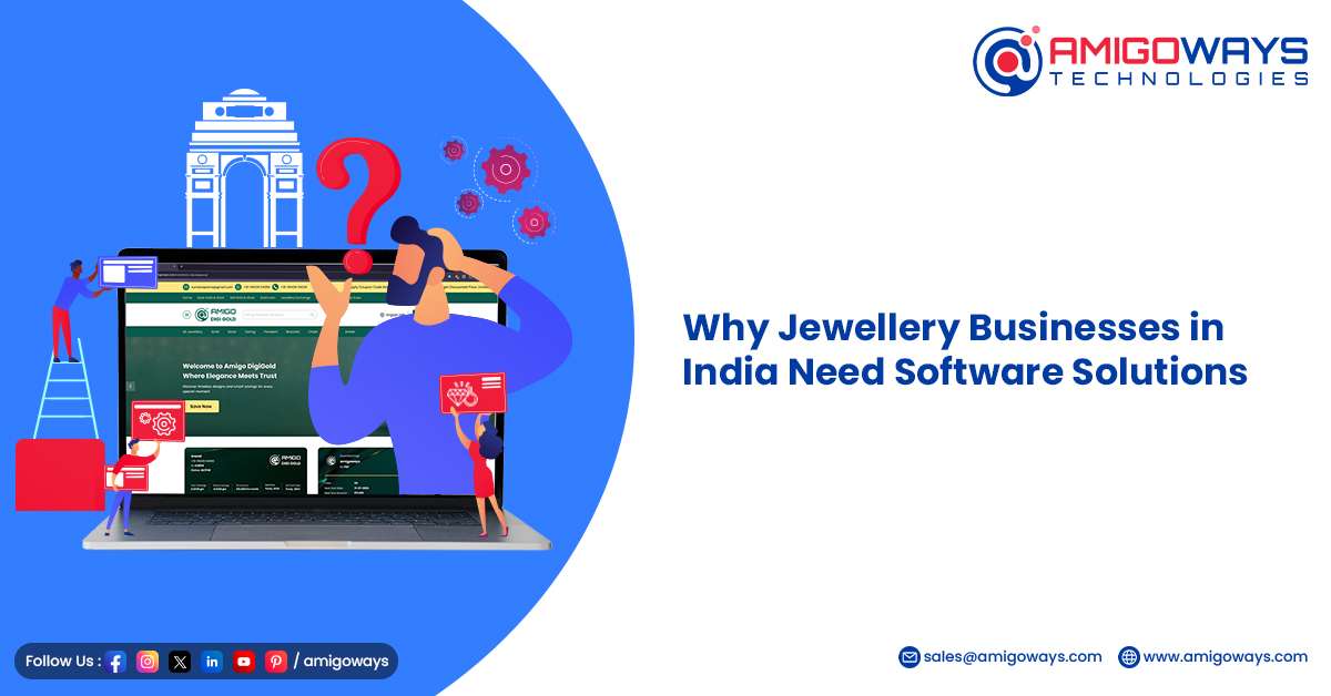 Amigoways Jewellery Software Development for Retail & Online Stores in India Why Jewellery Businesses in India Need Software Solutions