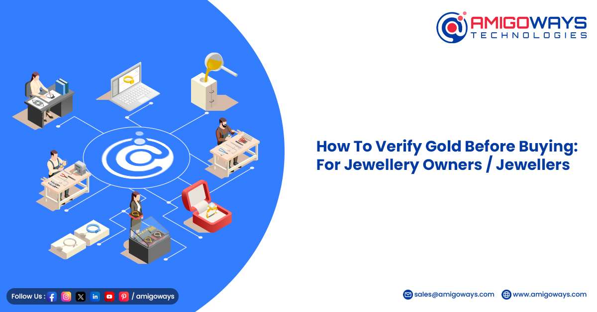 How to Smartly Buy Pure Gold Jewellery Without Getting Cheated – Amigoways gold verification process for jewellers and store owners