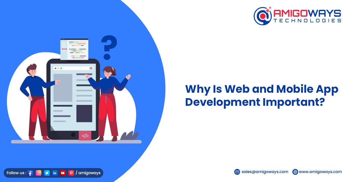 Why Is Web and Mobile App Development Important?