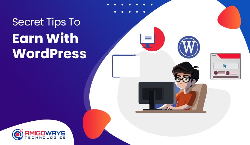 Best Tips To Earn With Wordpress From Amigoways