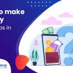 How To Make Money With Apps In 2023?