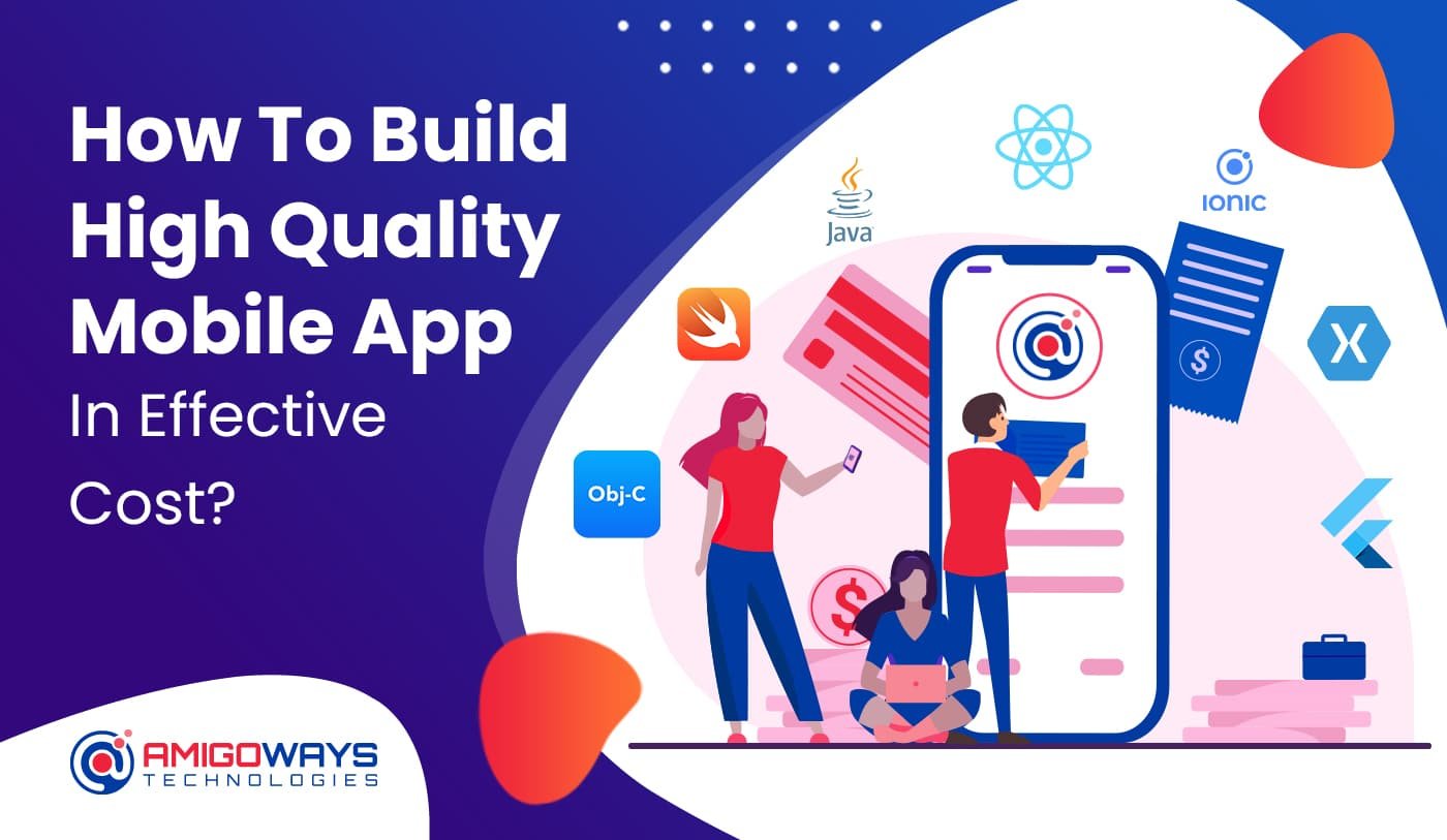 How To Build High Quality Mobile App In Effective Cost?
