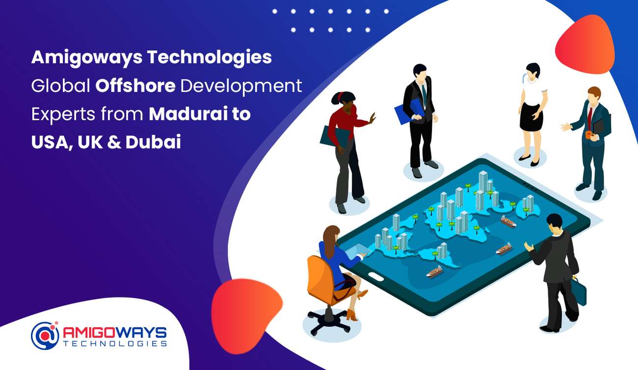 Amigoways Technologies – Global Offshore Development Experts from Madurai to USA, UK & Dubai Amigoways Technologies – Global Offshore Development Experts from Madurai to USA, UK & Dubai