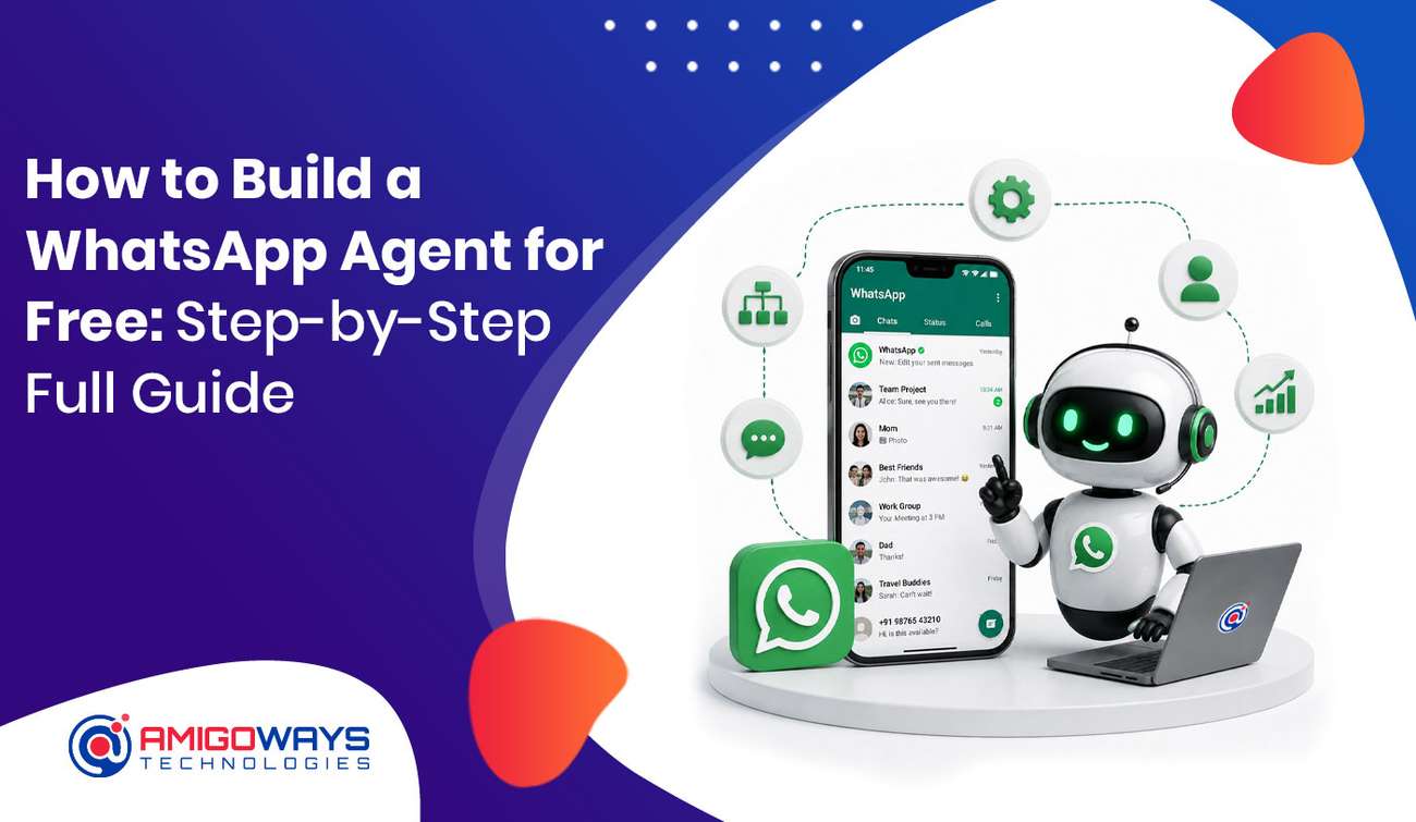 How to Build a WhatsApp Agent for Free: Step-by-Step Full Guide By Amigoways how-to-build-whatsapp-agent-free-step-by-step-guide